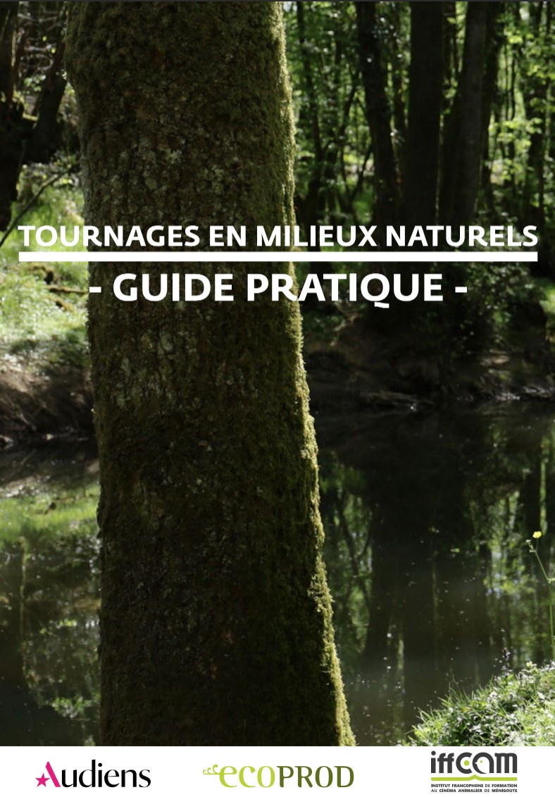 Guide Pratique Tournages en Milieux Naturels - Concilier Conservation des Espaces Naturels et Production Audiovisuelle